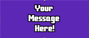 Your Message Here!