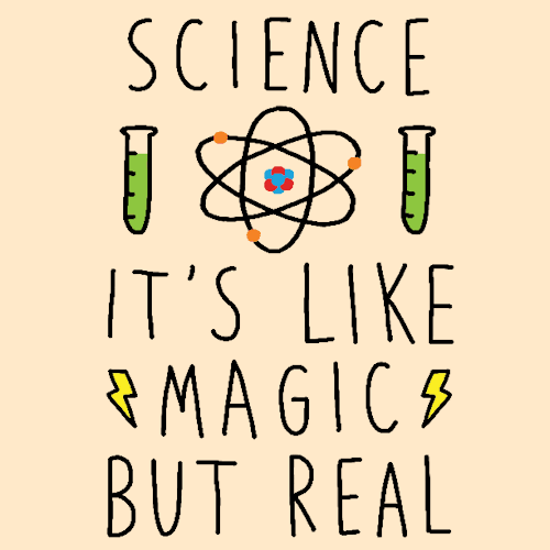 Scinence!!! It's Like Magic But Real!!! 