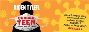 Aiden Tyler, Quaran-Teen 