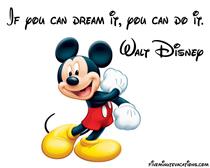 If you can dream it, you can do it. Mickey Logo. Walt Disney
