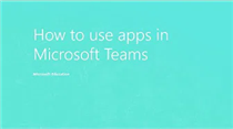 Teams Tip 7: How to use apps in Microsoft Teams
